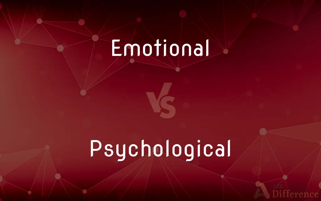 Emotional vs. Psychological — What's the Difference?