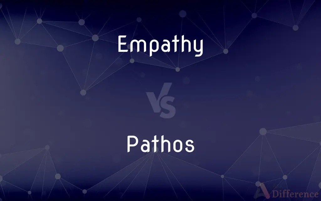 Empathy vs. Pathos — What's the Difference?