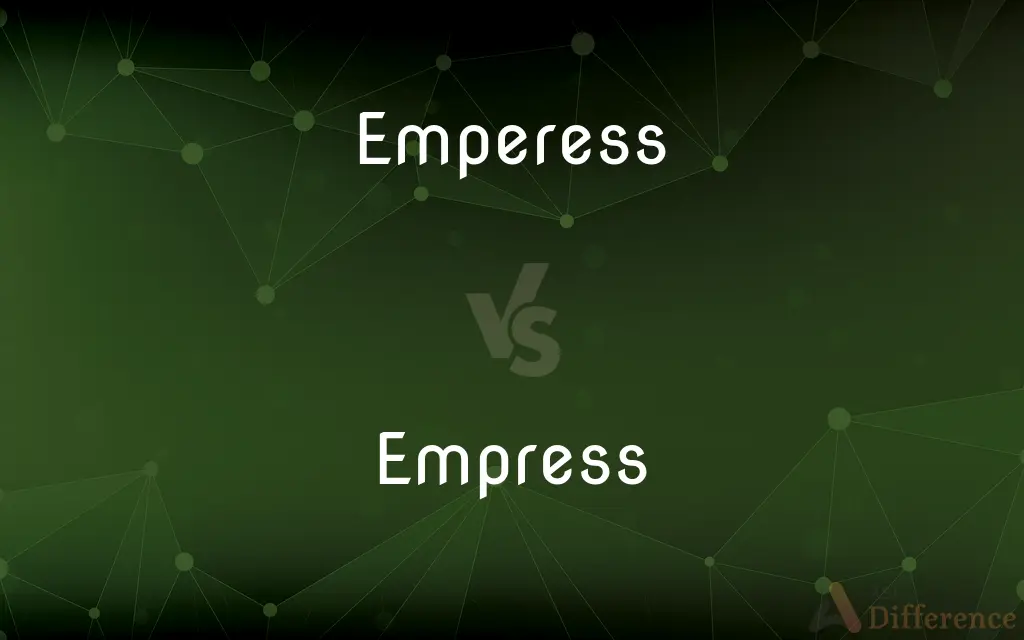 Emperess vs. Empress — What's the Difference?