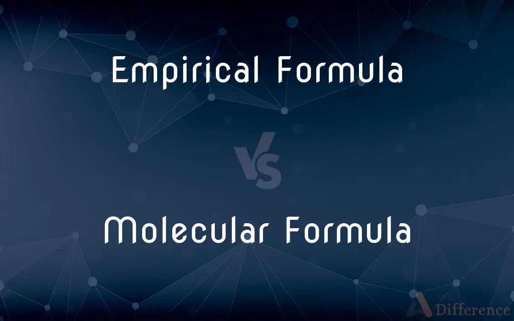 Empirical Formula vs. Molecular Formula — What's the Difference?