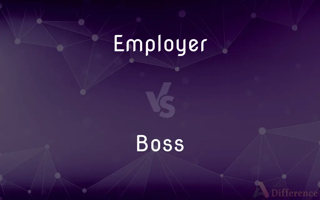 Employer vs. Boss — What's the Difference?