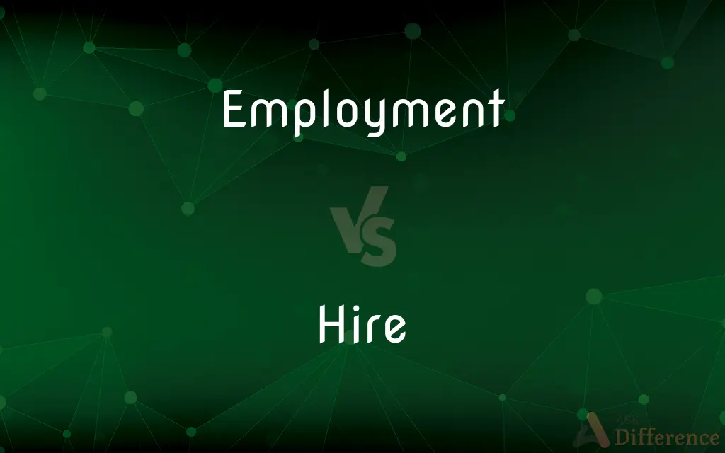 Employment vs. Hire — What's the Difference?