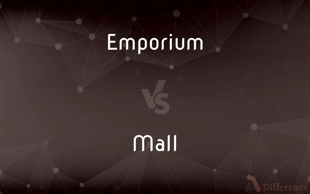 Emporium vs. Mall — What's the Difference?