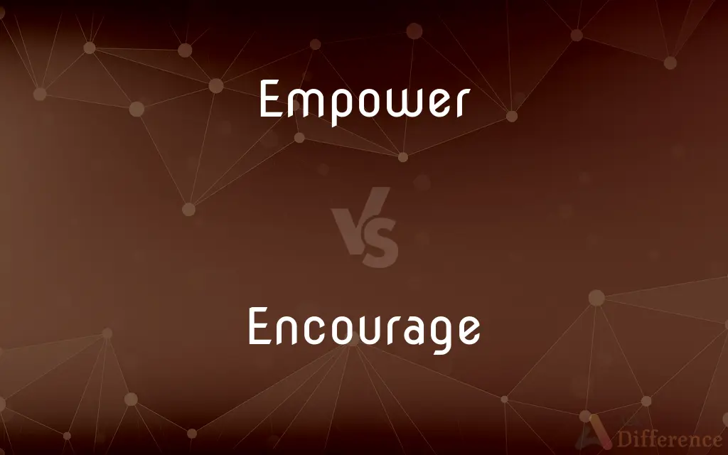 Empower vs. Encourage — What's the Difference?
