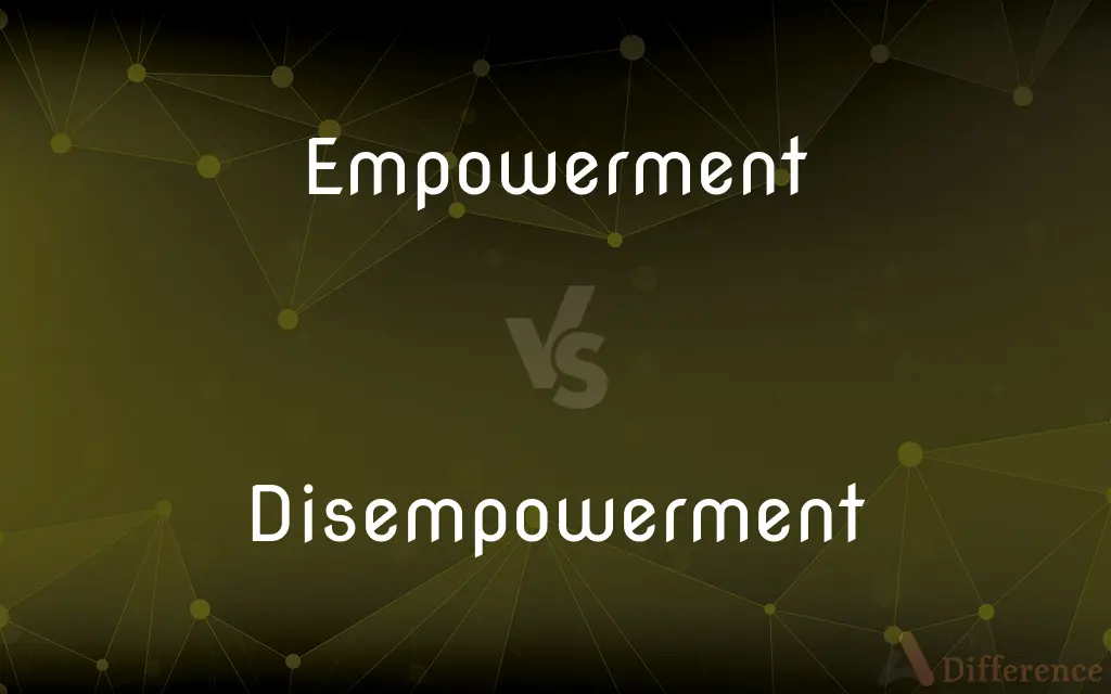 Empowerment vs. Disempowerment — What's the Difference?