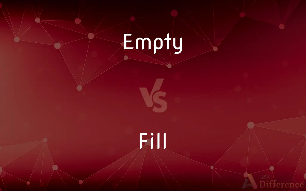 Empty vs. Fill — What's the Difference?
