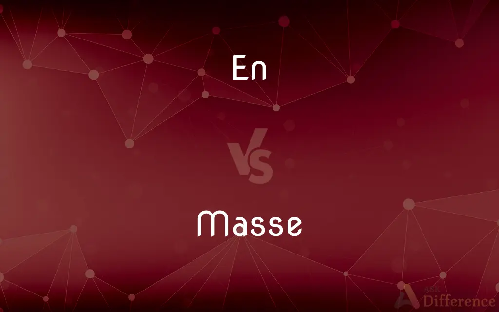 En vs. Masse — What's the Difference?