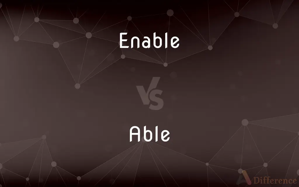Enable vs. Able — What's the Difference?