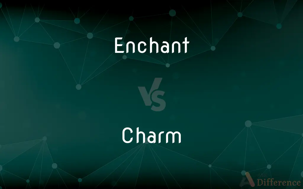 Enchant vs. Charm — What's the Difference?