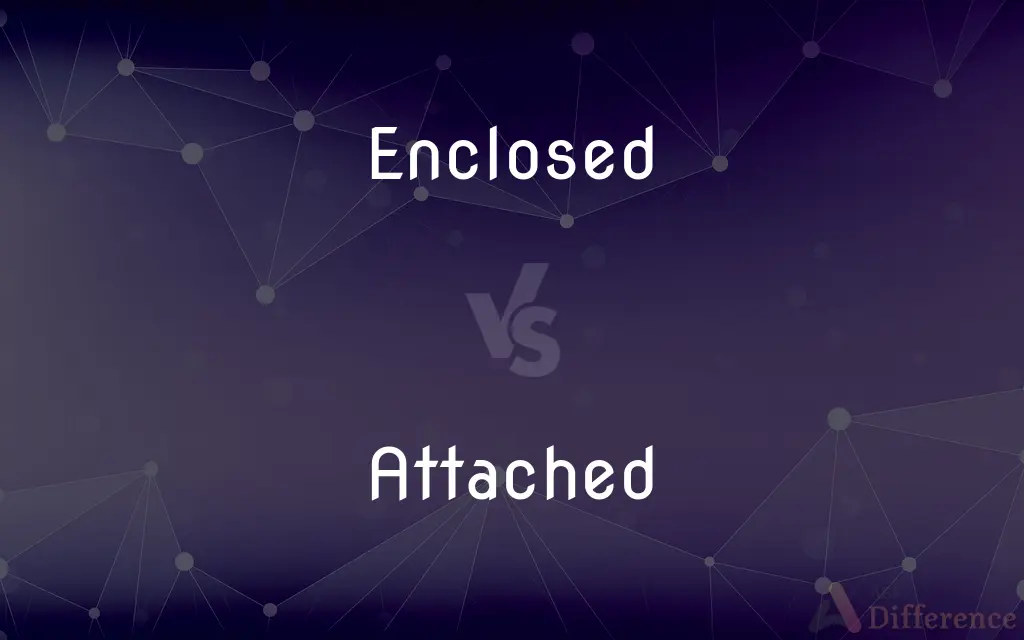 Enclosed vs. Attached — What's the Difference?