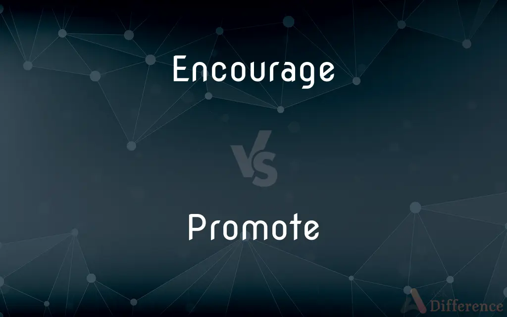 Encourage vs. Promote — What's the Difference?