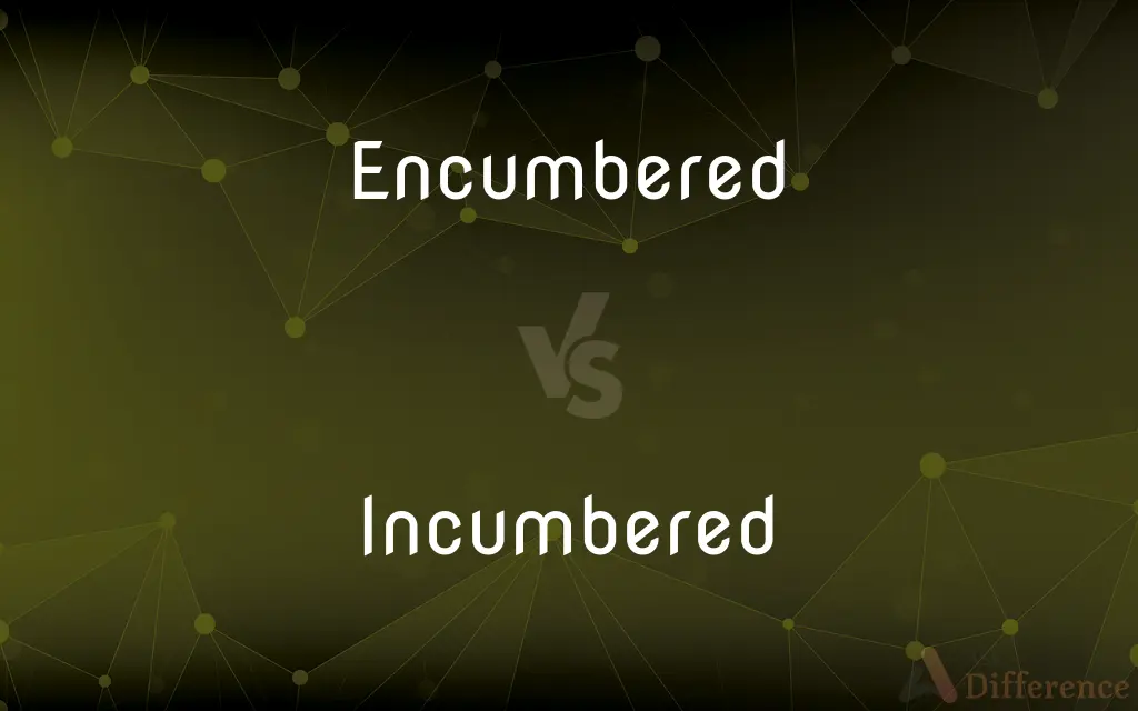 Encumbered vs. Incumbered — Which is Correct Spelling?
