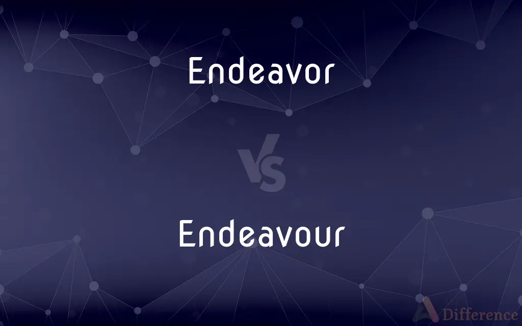 Endeavor vs. Endeavour — What's the Difference?