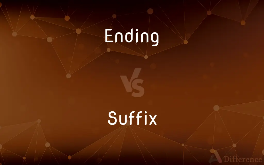 Ending vs. Suffix — What's the Difference?