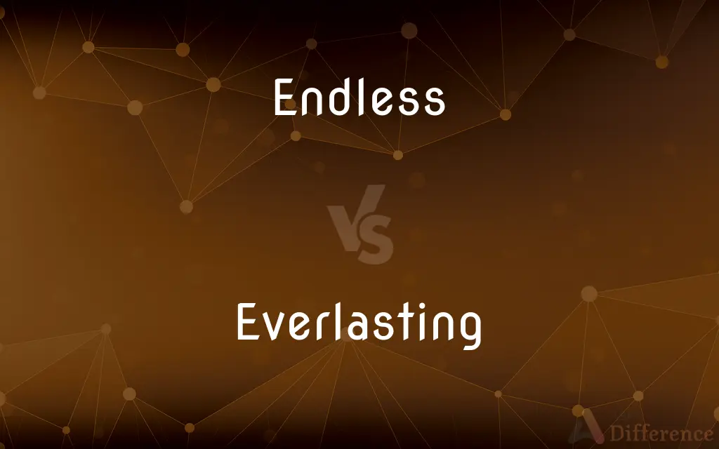 Endless vs. Everlasting — What's the Difference?