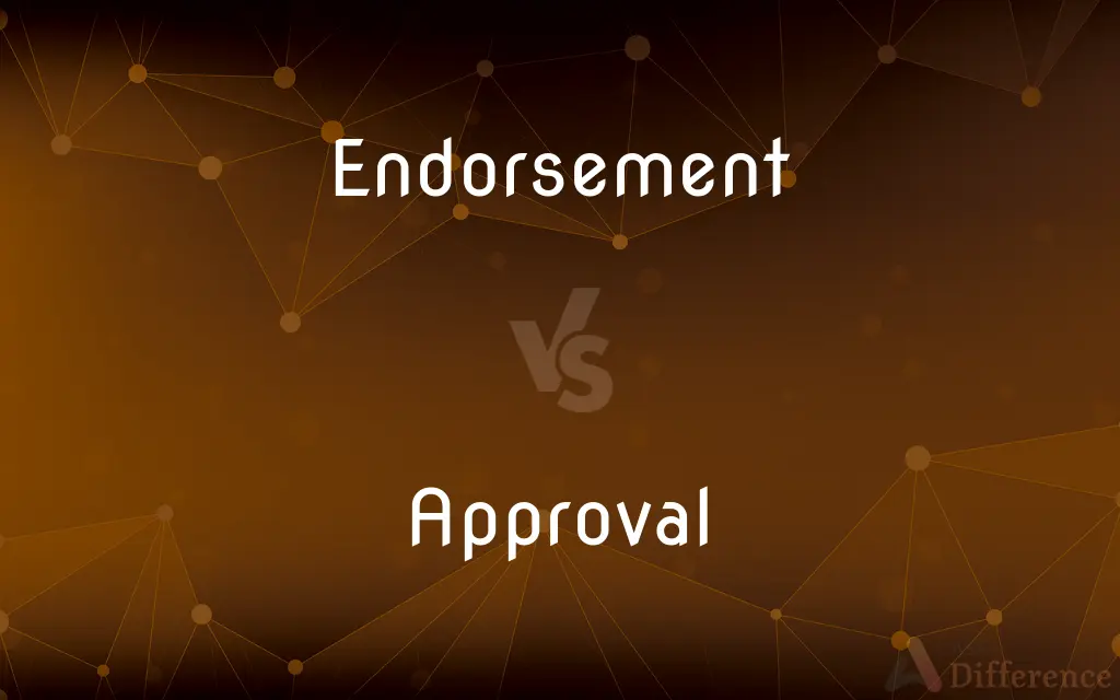 Endorsement vs. Approval — What's the Difference?
