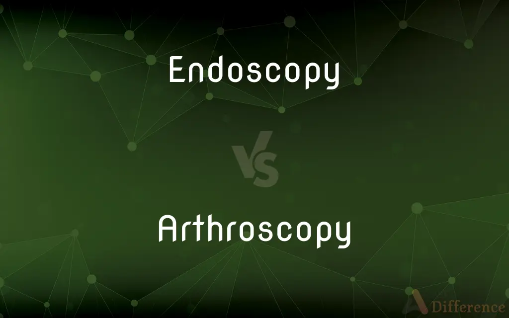 Endoscopy vs. Arthroscopy — What's the Difference?