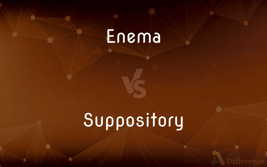 Enema vs. Suppository — What's the Difference?