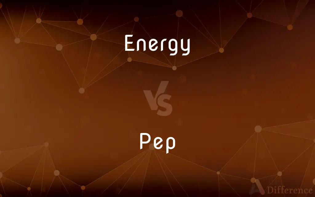 Energy vs. Pep — What's the Difference?