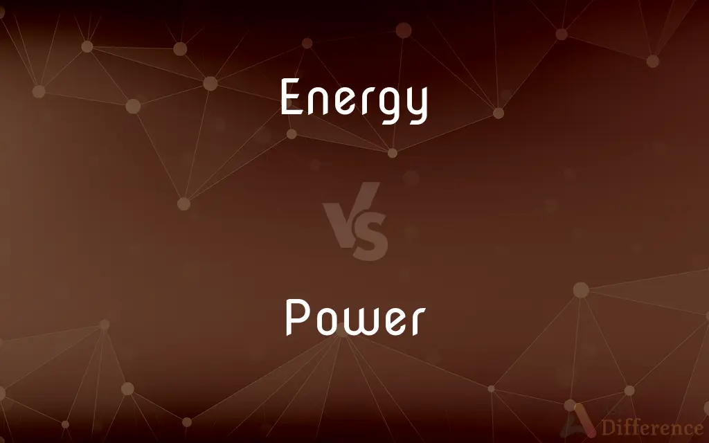 Energy vs. Power — What's the Difference?