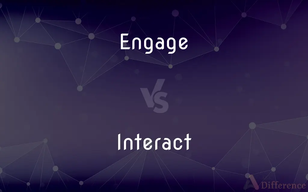 Engage vs. Interact — What's the Difference?