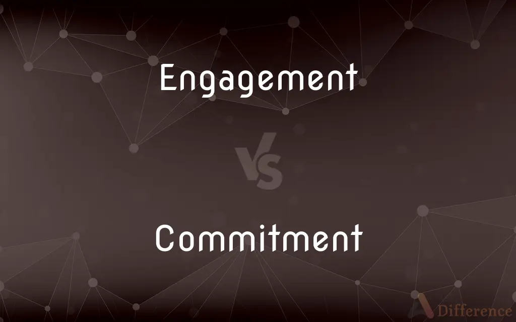 Engagement vs. Commitment — What's the Difference?