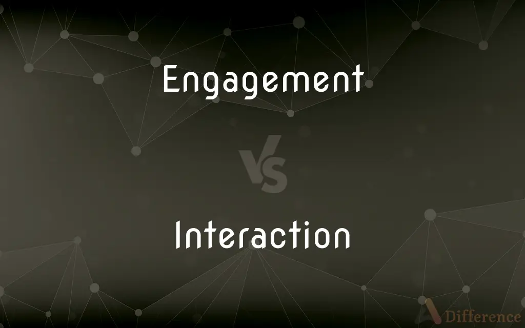 Engagement vs. Interaction — What's the Difference?