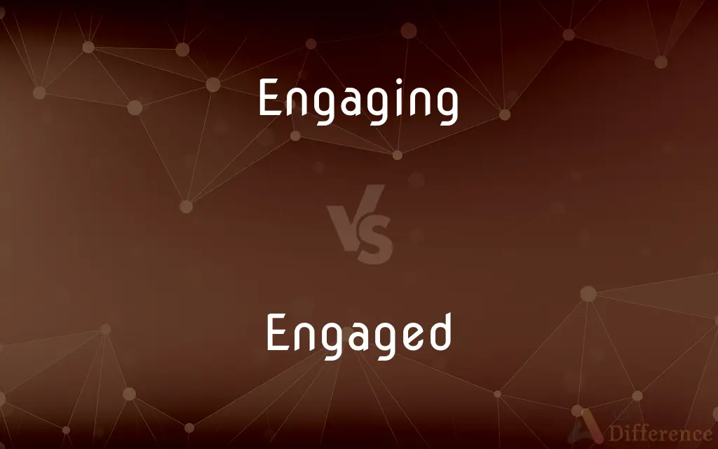 Engaging vs. Engaged — What's the Difference?