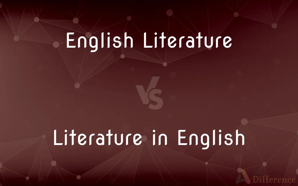 English Literature vs. Literature in English — What's the Difference?
