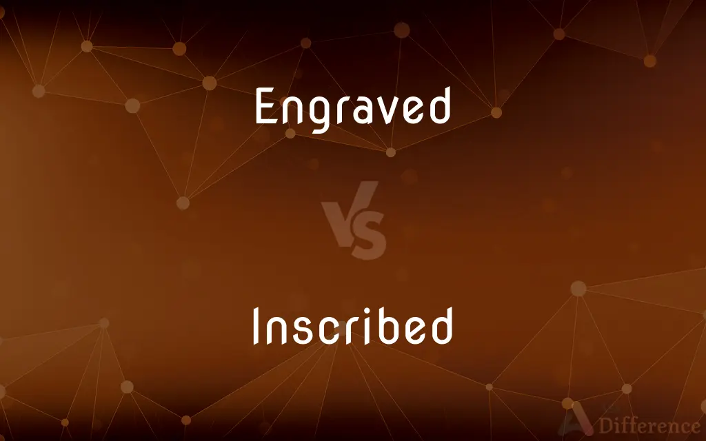 Engraved vs. Inscribed — What's the Difference?