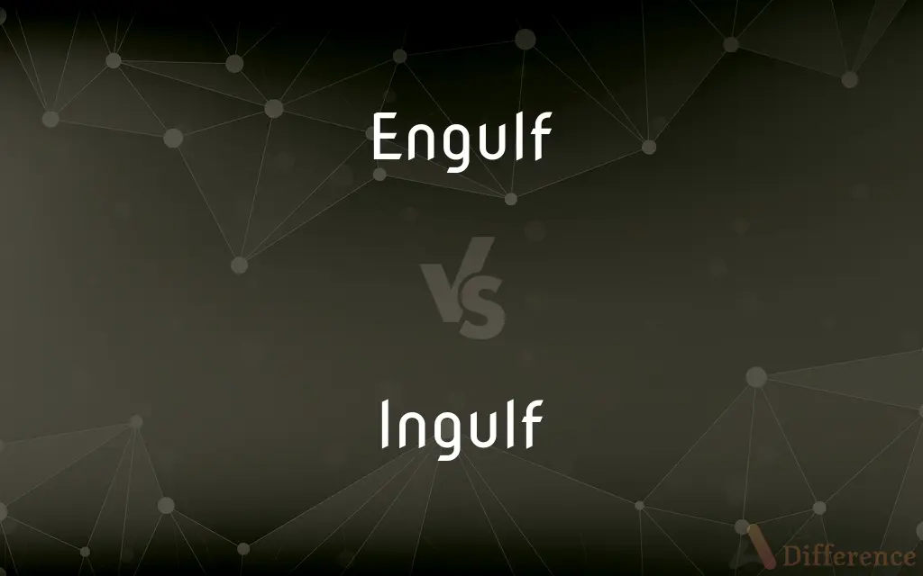 Engulf vs. Ingulf — What's the Difference?