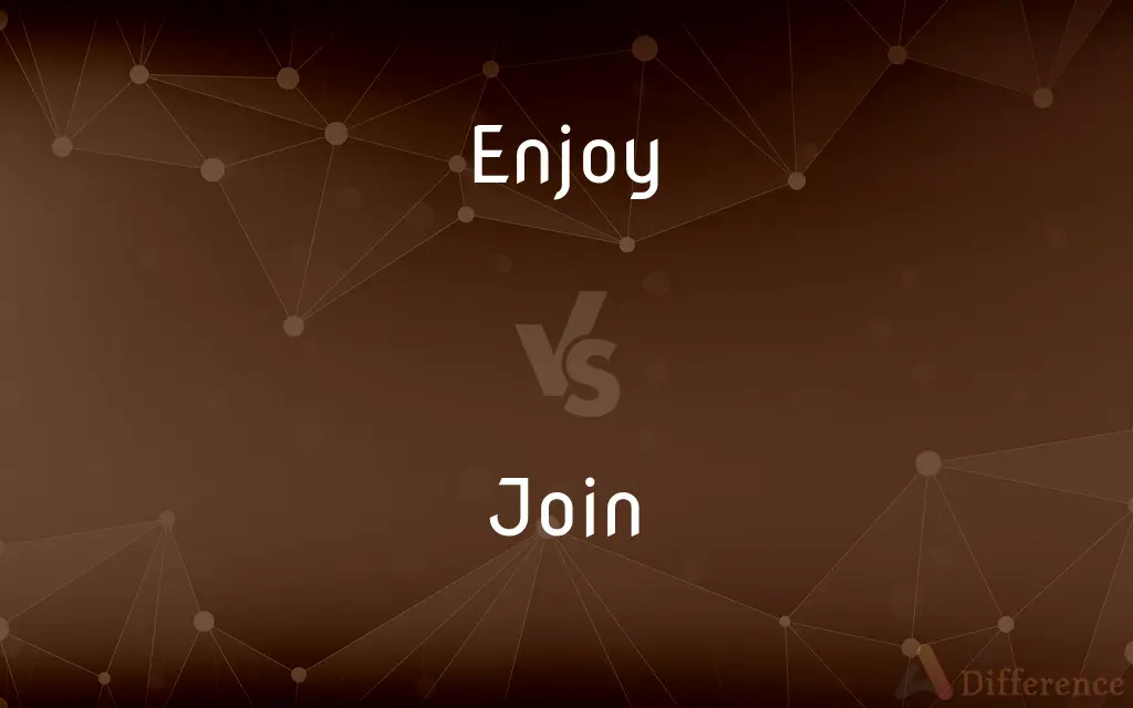 Enjoy vs. Join — What's the Difference?