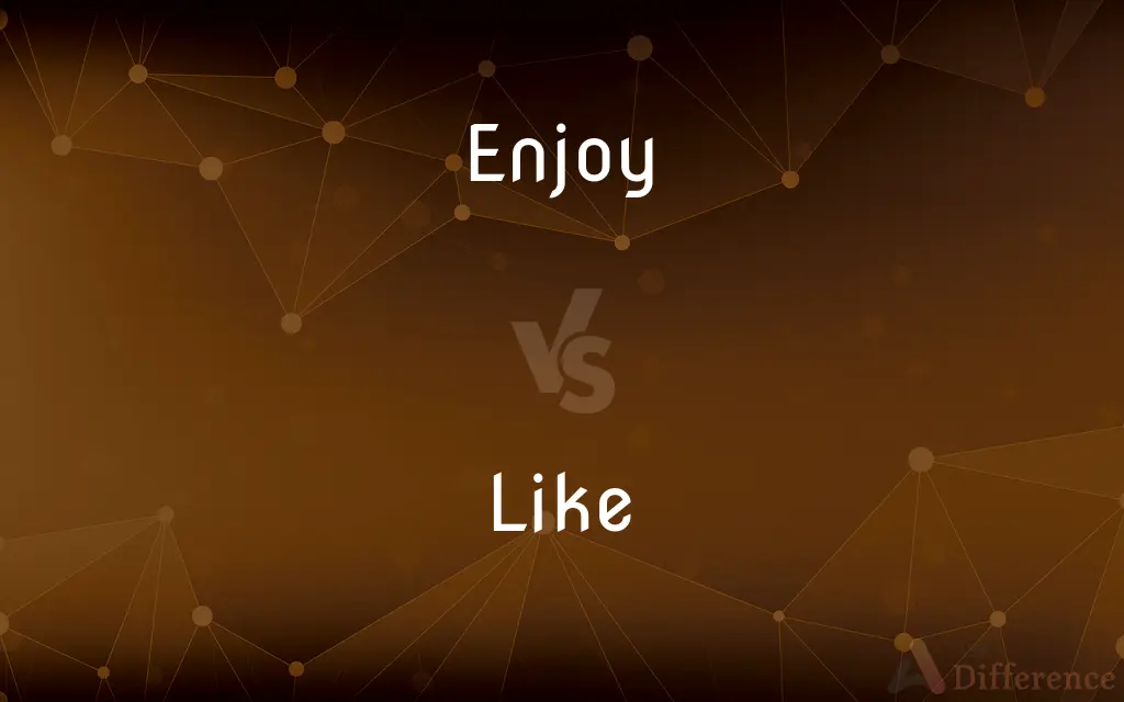 Enjoy vs. Like