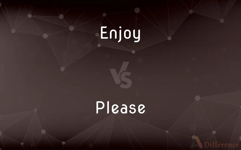 Enjoy vs. Please — What's the Difference?