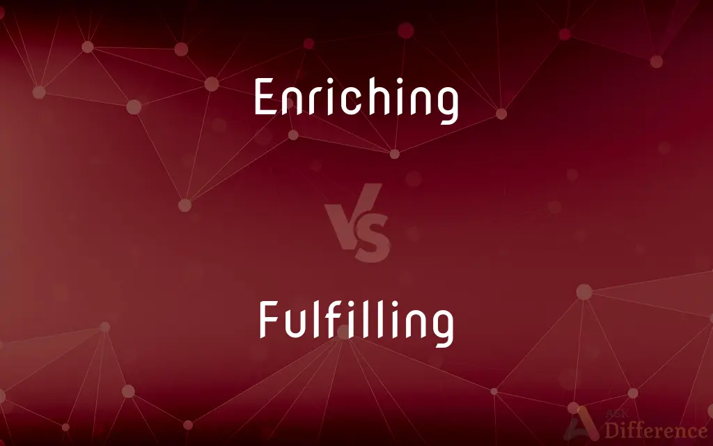 Enriching vs. Fulfilling — What's the Difference?
