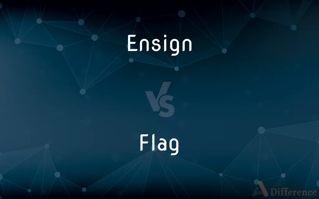 Ensign vs. Flag — What's the Difference?