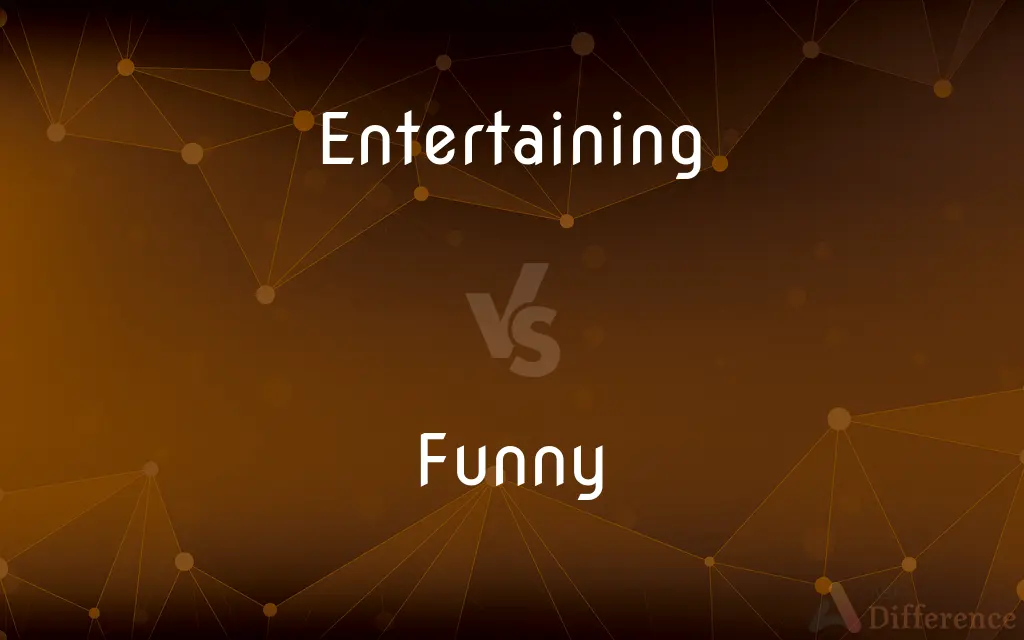 Entertaining vs. Funny — What's the Difference?