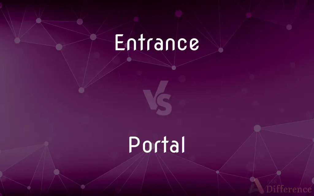 Entrance vs. Portal — What's the Difference?