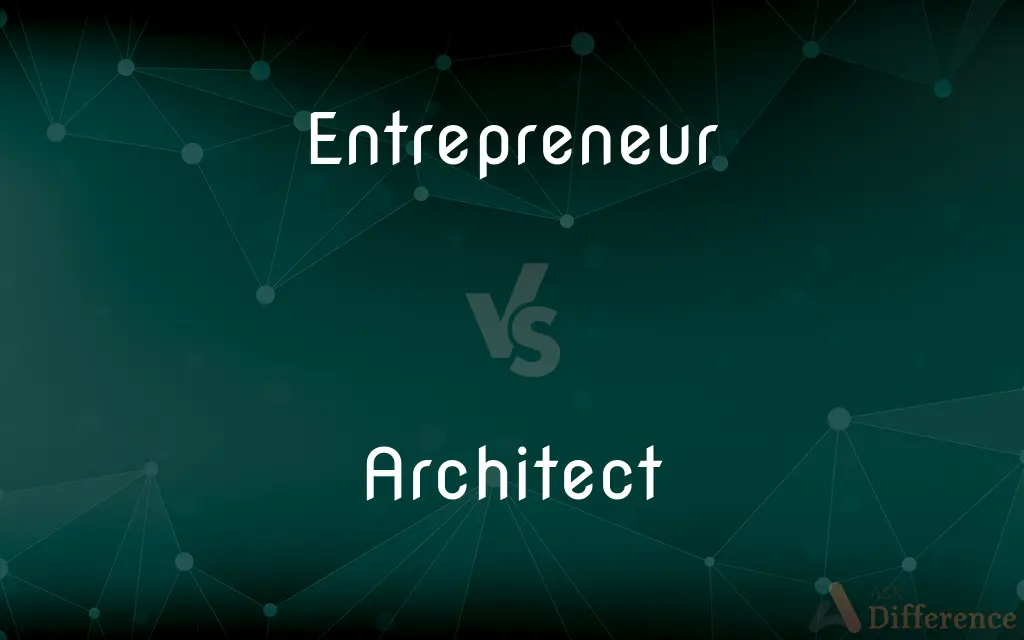 Entrepreneur vs. Architect — What's the Difference?