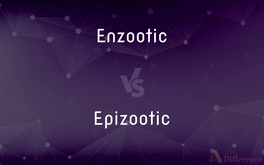 Enzootic vs. Epizootic — What's the Difference?