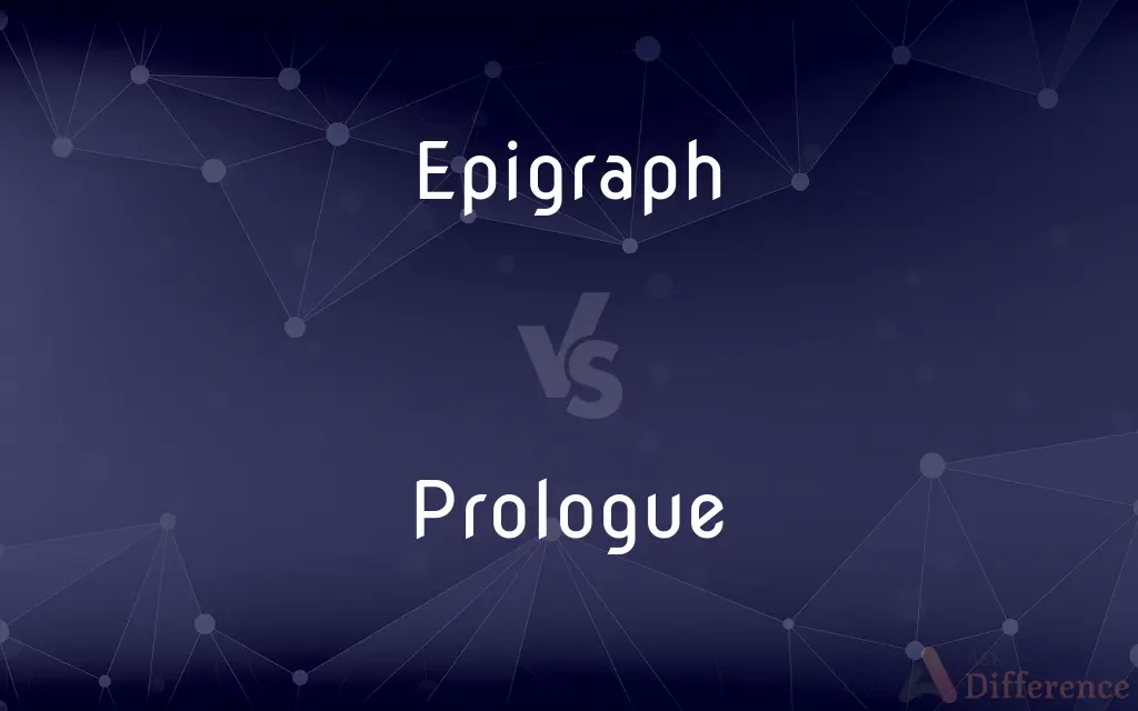 Epigraph vs. Prologue — What's the Difference?
