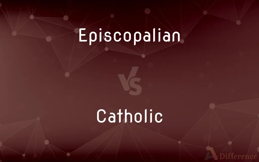 Episcopalian vs. Catholic — What's the Difference?