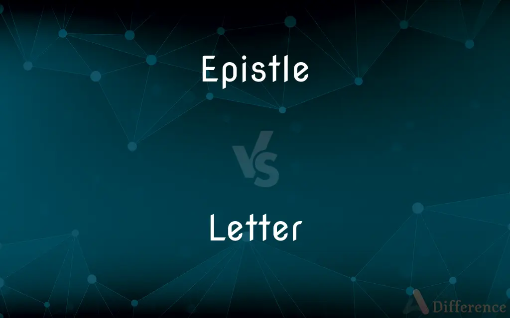 Epistle vs. Letter — What's the Difference?