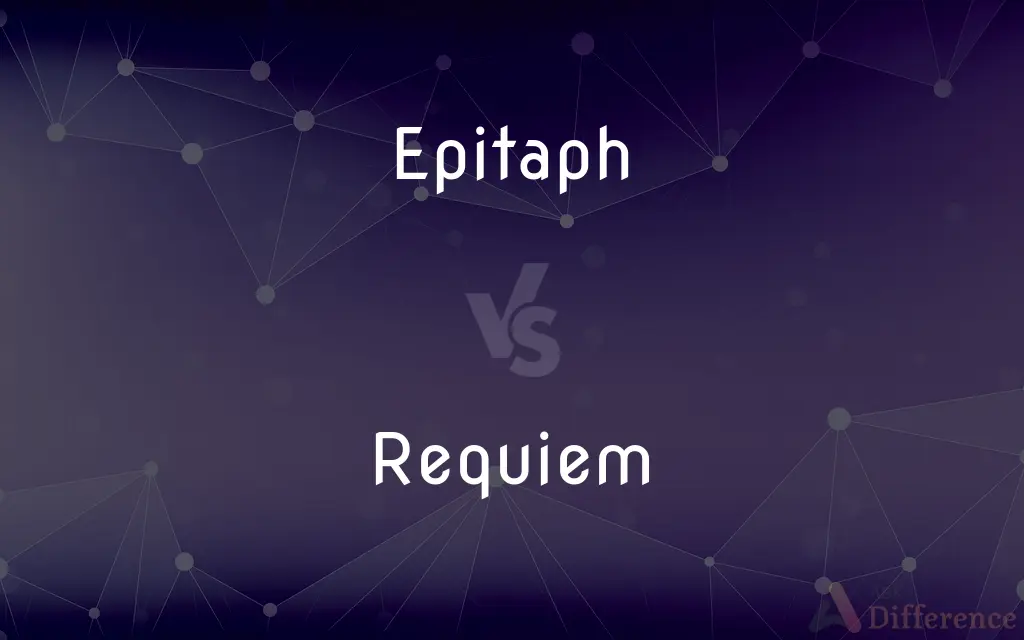 Epitaph vs. Requiem — What's the Difference?