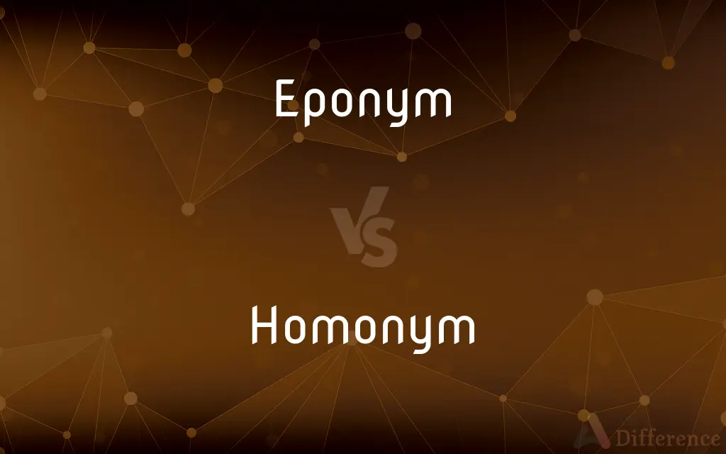 Eponym vs. Homonym — What's the Difference?