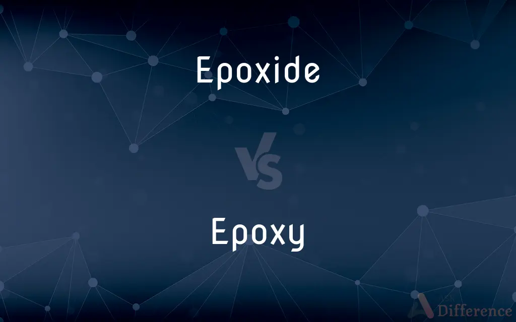 Epoxide vs. Epoxy — What's the Difference?