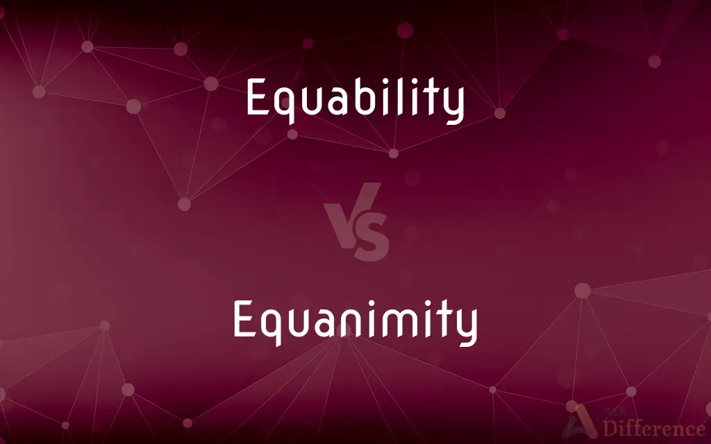 Equability vs. Equanimity — What's the Difference?