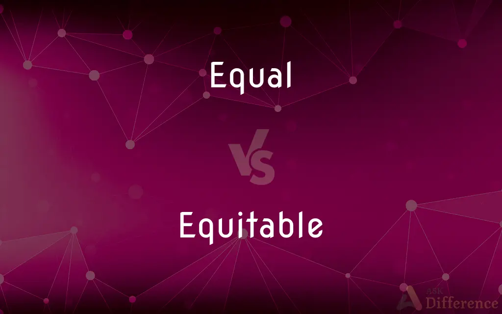 Equal vs. Equitable — What's the Difference?