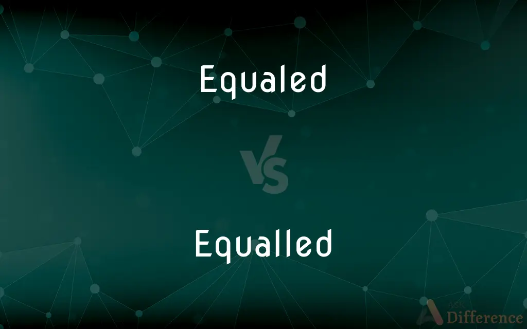 Equaled vs. Equalled — What's the Difference?