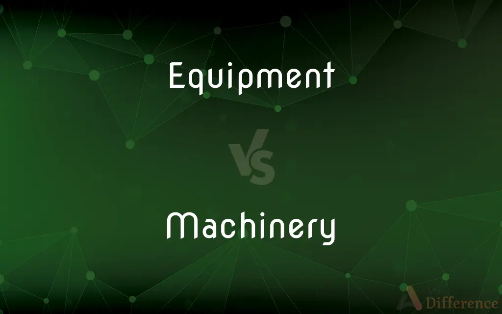 Equipment vs. Machinery — What's the Difference?